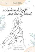 Cover: W&uuml;rde und Kraft sind dein Gewand - Gerth Medien