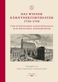 Cover: Das Wiener K&auml;rntnertortheater 1728-1748 - Hollitzer Wissenschaftsverlag
