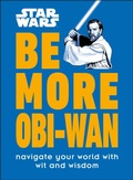 Cover: Star Wars Be More Obi-Wan - DK