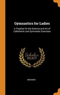 Cover: Gymnastics for Ladies - Franklin Classics