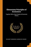 Cover: Elementary Principles of Economics - Franklin Classics