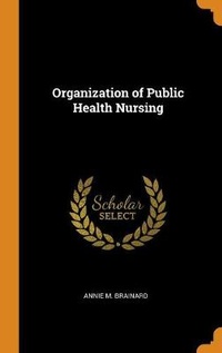 Enlarge image Cover: Organization of Public Health Nursing - Franklin Classics