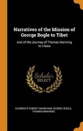 Cover: Narratives of the Mission of George Bogle to Tibet - Franklin Classics