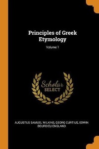 Abbildung von: Principles of Greek Etymology; Volume 1 - Franklin Classics