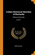 Cover: Collins Historical Sketches of Kentucky - Franklin Classics