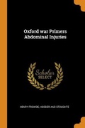 Cover: Oxford war Primers Abdominal Injuries - Franklin Classics