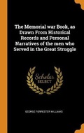 Cover: The Memorial war Book, as Drawn From Historical Records and Personal Narratives of the men who Served in the Great Struggle - Franklin Classics