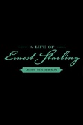 Cover: A Life of Ernest Starling - Academic Press