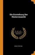 Cover: Die Entstehung Der Rheinromantik - Franklin Classics Trade Press