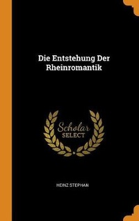 Enlarge image Cover: Die Entstehung Der Rheinromantik - Franklin Classics Trade Press