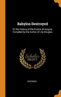 Cover: Babylon Destroyed - Franklin Classics Trade Press