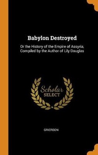Enlarge image Cover: Babylon Destroyed - Franklin Classics Trade Press