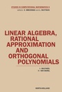 Cover: Linear Algebra, Rational Approximation and Orthogonal Polynomials - Elsevier