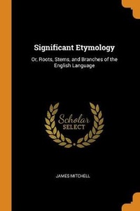 Abbildung von: Significant Etymology - Franklin Classics Trade Press