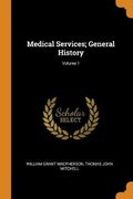 Cover: Medical Services; General History; Volume 1 - Franklin Classics