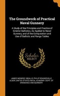 Cover: The Groundwork of Practical Naval Gunnery - Franklin Classics Trade Press