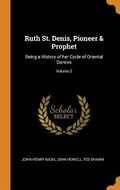 Cover: Ruth St. Denis, Pioneer & Prophet - Franklin Classics