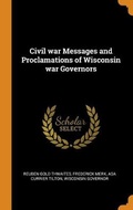 Cover: Civil war Messages and Proclamations of Wisconsin war Governors - Franklin Classics