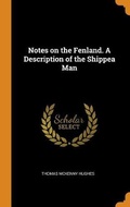 Cover: Notes on the Fenland. A Description of the Shippea Man - Franklin Classics