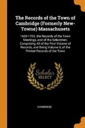 Cover: The Records of the Town of Cambridge (Formerly New-Towne) Massachusets - Franklin Classics Trade Press