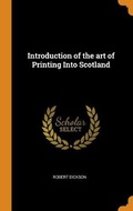 Cover: Introduction of the art of Printing Into Scotland - Franklin Classics
