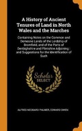 Cover: A History of Ancient Tenures of Land in North Wales and the Marches - Franklin Classics