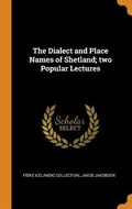 Cover: The Dialect and Place Names of Shetland; two Popular Lectures - Franklin Classics