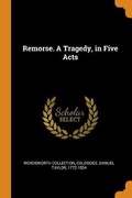 Cover: Remorse. A Tragedy, in Five Acts - Franklin Classics
