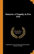 Cover: Remorse. A Tragedy, in Five Acts - Franklin Classics