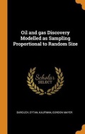 Cover: Oil and gas Discovery Modelled as Sampling Proportional to Random Size - Franklin Classics
