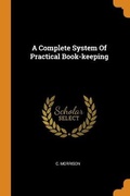Cover: A Complete System Of Practical Book-keeping - Franklin Classics