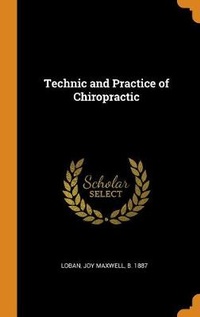Abbildung von: Technic and Practice of Chiropractic - Franklin Classics