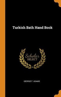 Enlarge image Cover: Turkish Bath Hand Book - Franklin Classics Trade Press