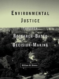 Cover: Environmental Justice Through Research-Based Decision-Making - Routledge