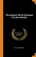 Cover: The Heaven-life Or Stimulus For Two Worlds - Franklin Classics