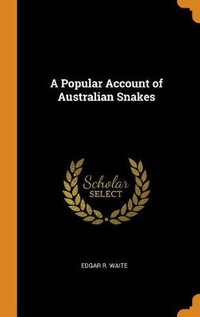Abbildung von: A Popular Account of Australian Snakes - Franklin Classics Trade Press