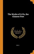 Cover: The Works of Li Po, the Chinese Poet - Franklin Classics Trade Press