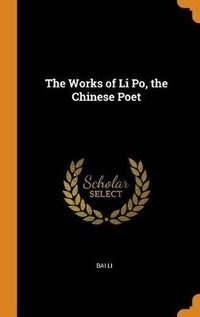 Enlarge image Cover: The Works of Li Po, the Chinese Poet - Franklin Classics Trade Press
