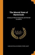 Cover: The Mental State of Hystericals - Franklin Classics Trade Press