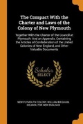 Cover: The Compact With the Charter and Laws of the Colony of New Plymouth - Franklin Classics Trade Press