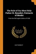Cover: The Rule of Our Most Holy Father St. Benedict, Patriarch of Monks - Franklin Classics Trade Press
