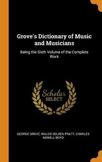 Enlarge image Cover: Grove's Dictionary of Music and Musicians - Franklin Classics Trade Press