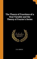 Cover: The Theory of Functions of a Real Variable and the Theory of Fourier's Series - Franklin Classics Trade Press
