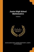 Cover: Junior High School Mathematics; Volume 3 - Franklin Classics Trade Press