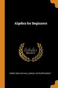 Abbildung von: Algebra for Beginners - Franklin Classics Trade Press