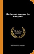 Cover: The Story of Siena and San Gimignano - Franklin Classics Trade Press