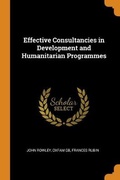 Cover: Effective Consultancies in Development and Humanitarian Programmes - Franklin Classics Trade Press