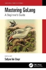 Cover: Mastering GoLang - CRC Press