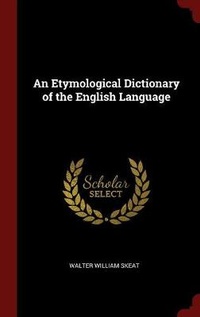 Abbildung von: An Etymological Dictionary of the English Language - Andesite Press