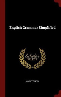 Enlarge image Cover: English Grammar Simplified - Andesite Press